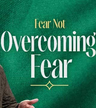 Craig Groeschel - The Unbearable Weight of Fear