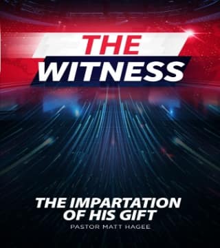 Matt Hagee - The Impartation of His Gift