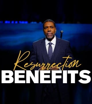 Creflo Dollar - Resurrection Benefits