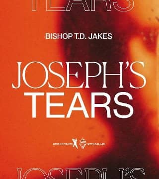 TD Jakes - Joseph's Tears