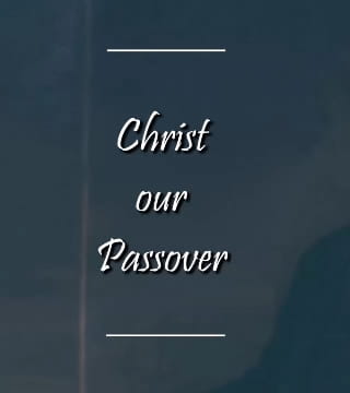 Charles Spurgeon - Christ our Passover