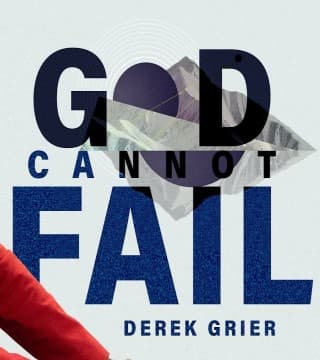 Derek Grier - God Cannot Fail