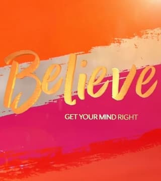 David Jeremiah - Believe: Get Your Mind Right