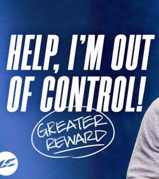 Craig Groeschel - Help! I'm Out of Control