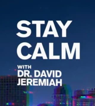 David Jeremiah - Stay Calm