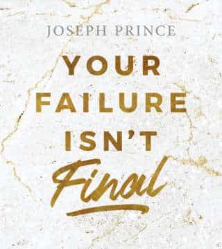 Joseph Prince - Your Failure Isn't Final (Excerpt)