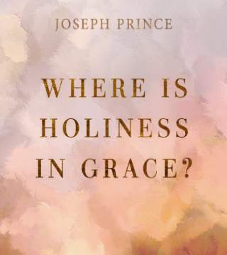 Joseph Prince - Where Is Holiness In Grace? (Excerpt)