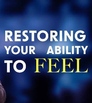 Steven Furtick - Restoring Your Ability To Feel