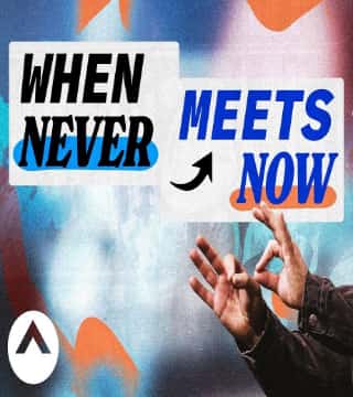 Steven Furtick - When Never Meets Now