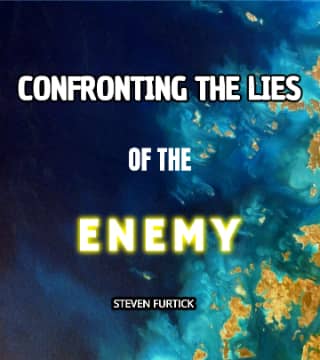 Steven Furtick - Confronting The Lies Of The Enemy