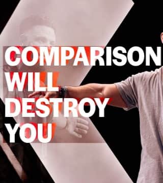 Steven Furtick - Comparison Will Destroy You