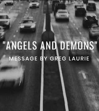 Greg Laurie - Angels and Demons