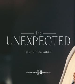 TD Jakes - The Unexpected