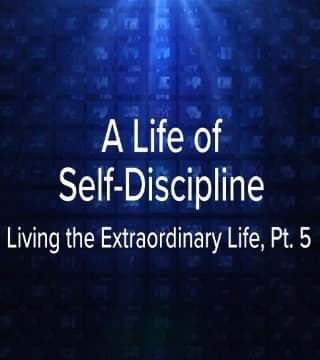 Charles Stanley - A Life of Self-Discipline