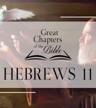 John Bradshaw - Great Chapters of the Bible, Hebrews 11