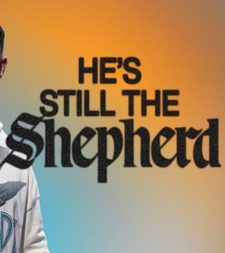 Steven Furtick - He's Still The Shepherd