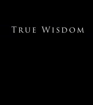 Derek Prince - True Wisdom