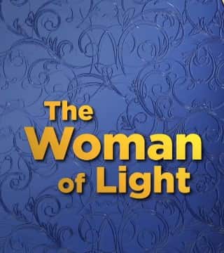 Doug Batchelor - The Woman of Light