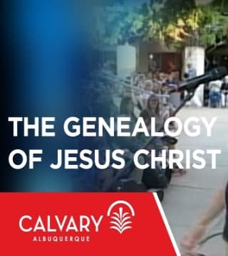 Skip Heitzig - Luke 3:23-38, The Genealogy of Jesus Christ