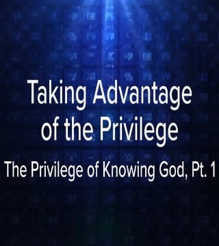 Charles Stanley - Taking Advantage of the Privilege