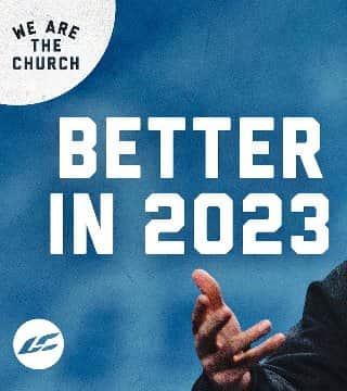 Craig Groeschel - 3 Mindsets for a Better Year