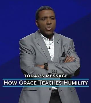 Creflo Dollar - How Grace Teaches Humility - Part 1