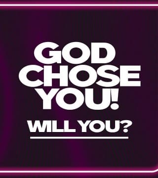 Steven Furtick - God Chose You! Will You?