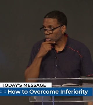 Creflo Dollar - How To Overcome Inferiority - Part 2