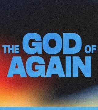 Steven Furtick - The God Of Again