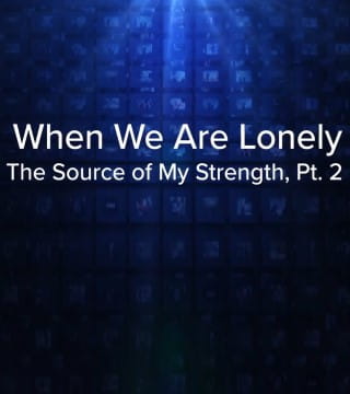 Charles Stanley - When We Are Lonely