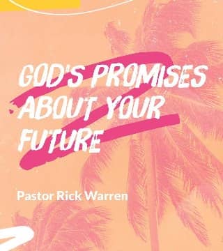 Rick Warren - God's Promises About Your Future