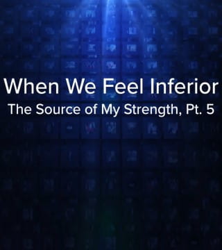 Charles Stanley - When We Feel Inferior