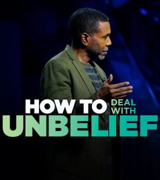 Creflo Dollar - How To Deal With Unbelief - Part 1