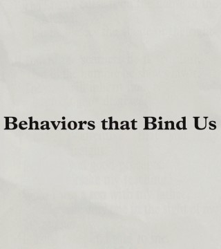 Charles Stanley - Behaviors That Bind Us