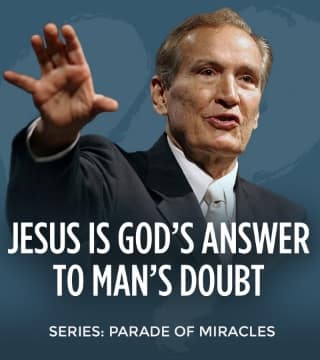 Adrian Rogers - Jesus is God's Answer to Man's Doubt