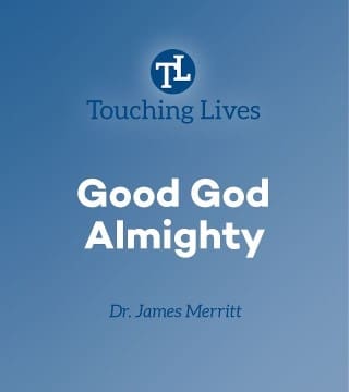 James Merritt - Good God Almighty