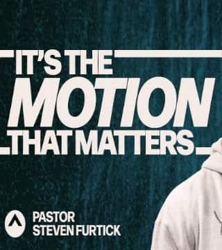 Steven Furtick - It's The Motion That Matters