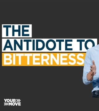 Andy Stanley - The Antidote to Bitterness