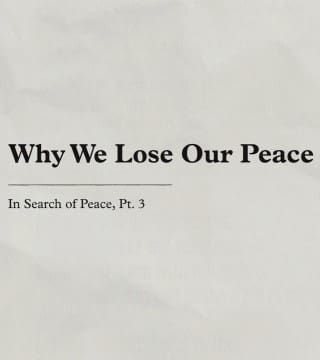 Why We Lose Our Peace