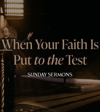 Robert Barron - When Your Faith Is Put to the Test