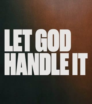 Steven Furtick - Let God Handle It