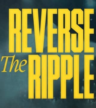 Steven Furtick - Reverse the Ripple