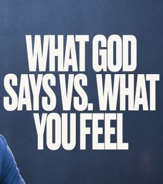 Steven Furtick - What God Says Vs. What You Feel