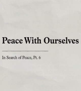 Charles Stanley - Peace With Ourselves