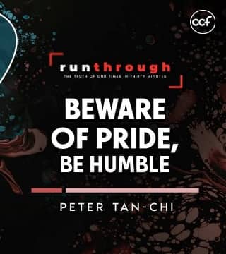 Peter Tan-Chi - Beware of Pride, Be Humble