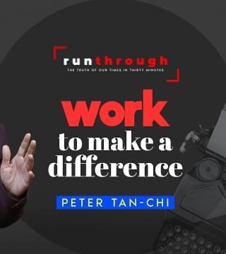 Peter Tan-Chi - Work to Make a Difference