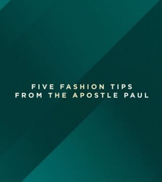 Robert Jeffress - Five Fashion Tips From The Apostle Paul