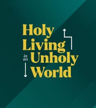 Robert Jeffress - Holy Living In An Unholy World - Part 1