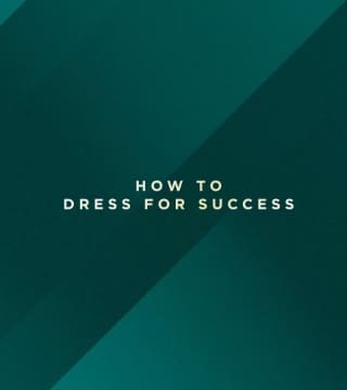 Robert Jeffress - How to Dress for Success