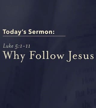 Jack Graham - Why Follow Jesus?